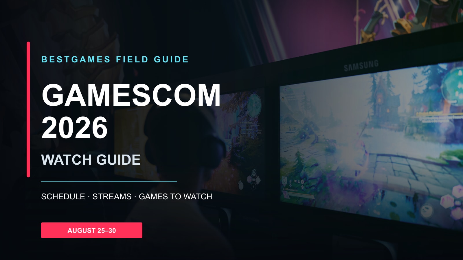 Gamescom 2026 Watch Guide: Schedule, Streams, and Games Worth Your Time
